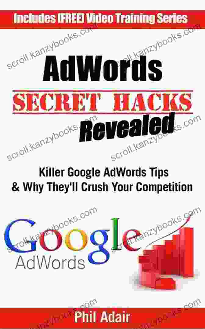 Advanced AdWords Techniques AdWords Secret Hacks Revealed: More Killer AdWords Tips Why They Ll Crush Your Competition