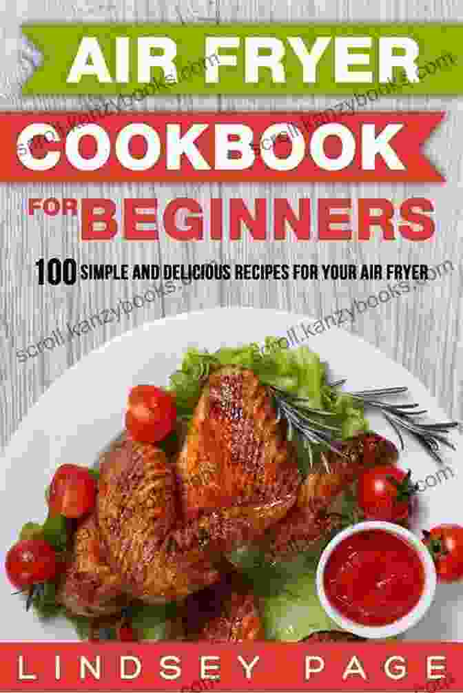 Air Fryer Cookbook Cover Featuring A Sizzling Chicken Breast And Fresh Vegetables Quick And Easy Air Fryer Recipes Prepared Under 30 Minutes: 30 (Simple Easy And Quick Fix Recipes For Beginners)