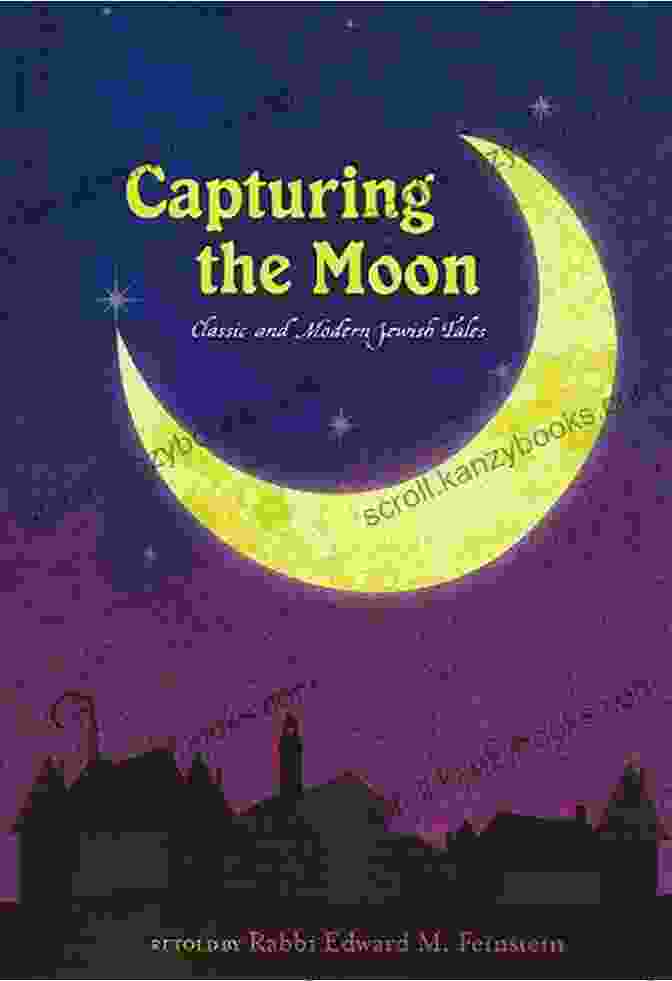 Book Cover Of 'Capturing The Moon' Capturing The Moon: Classic And Modern Jewish Tales