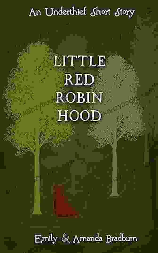 Book Cover Of 'Little Red Robin Hood The Underthieves' Featuring A Young Girl With A Bow And Arrow Little Red Robin Hood (The Underthieves 1)