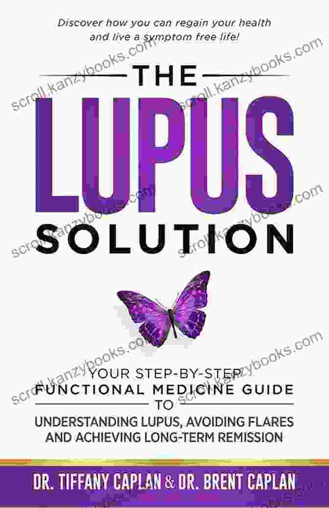 Book Cover Of 'Your Step By Step Functional Medicine Guide To Understanding Lupus' The Lupus Solution: Your Step By Step Functional Medicine Guide To Understanding Lupus Avoiding Flares And Achieving Long Term Remission