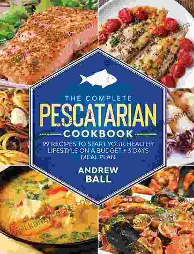 Buy Now Button The New Complete Pescatarian Cookbook With New Delicious 77 Recipes For A Mediterranean Ketogenic Diet Cooking Fish And Seafood For Healthy Eating