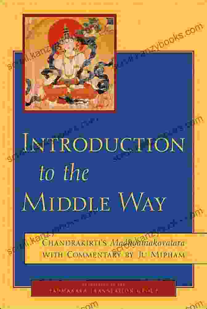 Chandrakīrti Madhyamakāvatāra With Commentary By Ju Mipham Book Cover To The Middle Way: Chandrakirti S Madhyamakavatara With Commentary By Ju Mipham