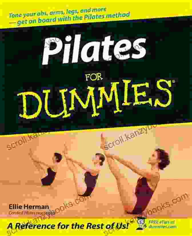 Cover Image Of The Book Pilates For Dummies By Ellie Herman, Featuring A Vibrant And Inviting Design. Pilates For Dummies Ellie Herman