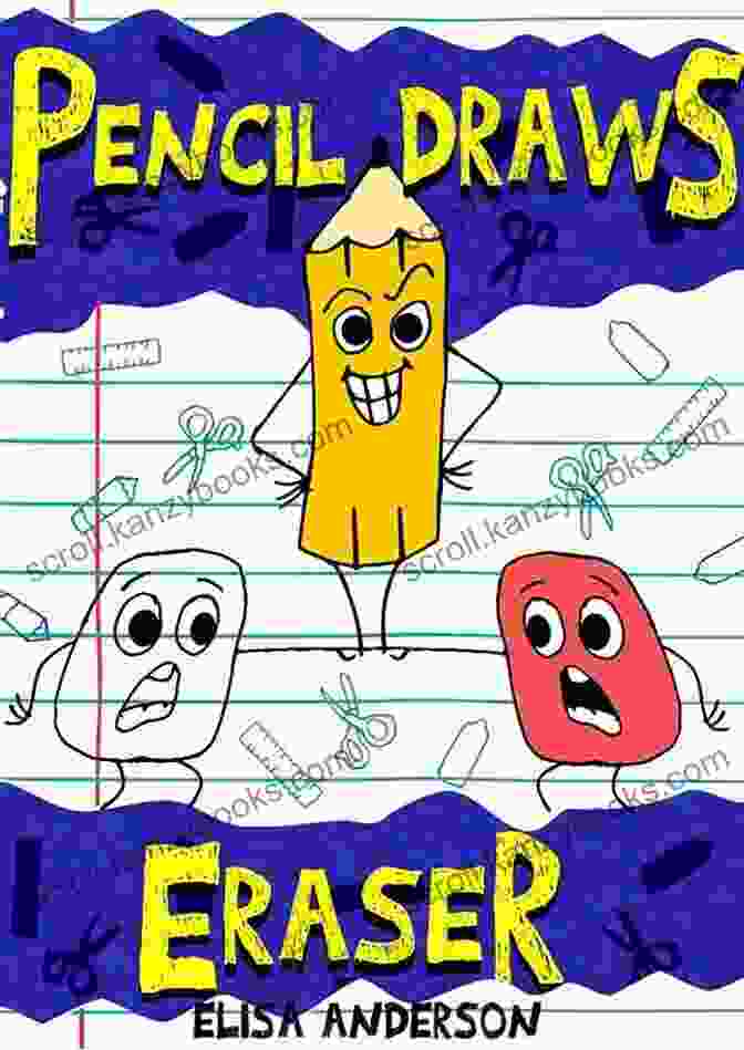 Cover Of Pencil Draws Eraser A Fun Filled Early Reader Story For Toddlers Kindergarten And 1st Graders: An Interactive Easy To Read Tale For Kids Ages 3 To 5 Upwards (The Drawing Pencil 2)