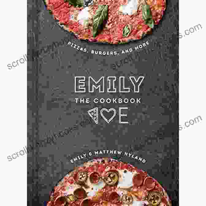 Emily The Cookbook By Emily Hyland EMILY: The Cookbook Emily Hyland