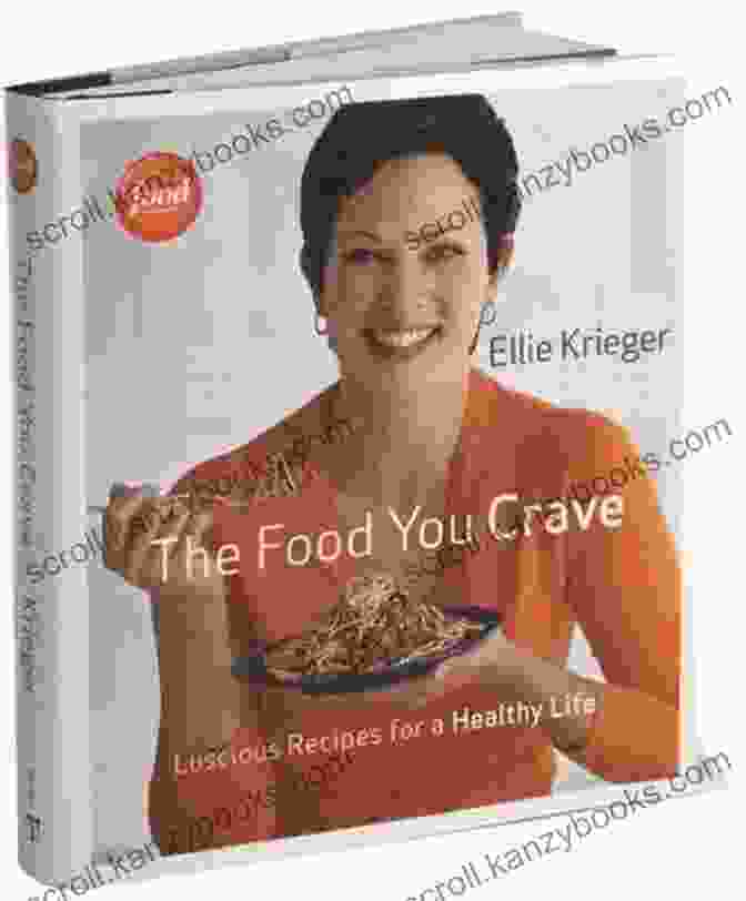 Luscious Recipes For Healthy Life Book Cover The Food You Crave: Luscious Recipes For A Healthy Life