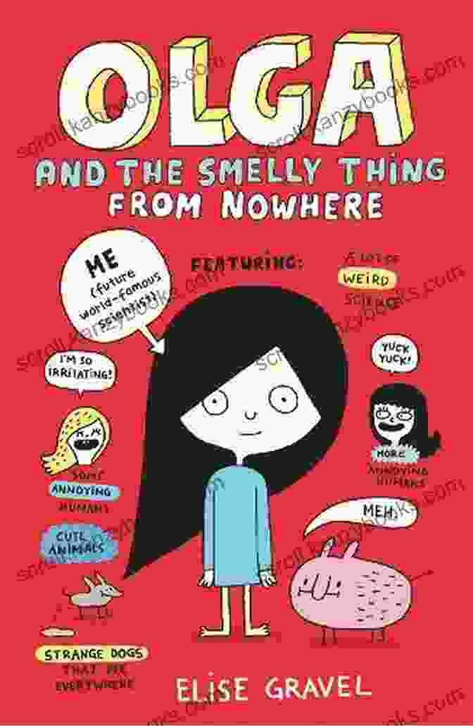 Olga And The Smelly Thing From Nowhere Book Cover, Featuring Olga And A Mysterious Creature Olga And The Smelly Thing From Nowhere