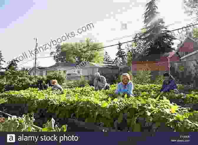 People Tending To A Vegetable Garden In The Community The Urban Garden: How One Community Turned Idle Land Into A Garden City And How You Can Too