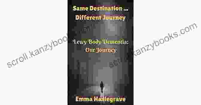 Same Destination, Different Journey Book Cover Same Destination Different Journey: Lewy Body Dementia: Our Journey