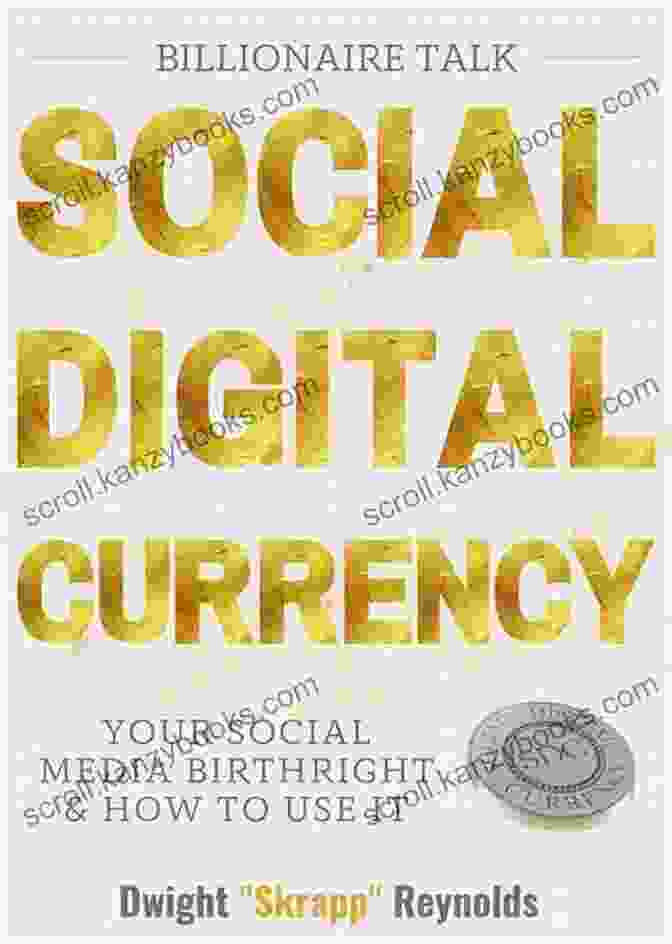 Your Social Media Birthright And How To Use It Billionaire Talk: Social Digital Currency: Your Social Media Birthright And How To Use It