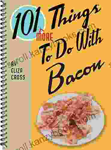 101 More Things To Do With Bacon (101 Things To Do With)