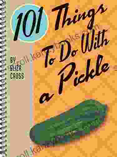 101 Things To Do With A Pickle