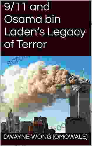 9/11 And Osama Bin Laden S Legacy Of Terror