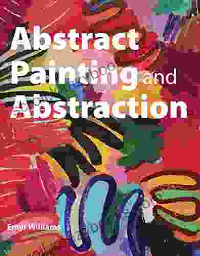 Abstract Painting And Abstraction Emyr Williams