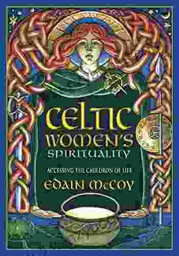 Celtic Women s Spirituality: Accessing the Cauldron of Life