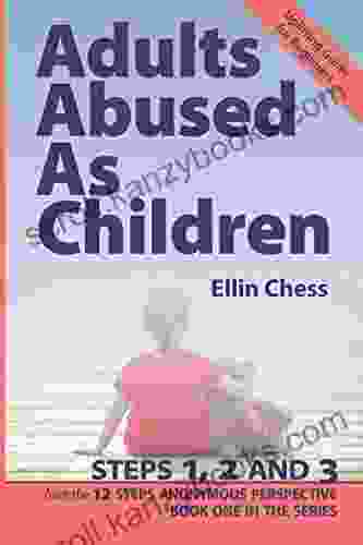 Adults Abused As Children Steps 1 2 And 3 (Adults Abused As Children From The 12 Steps Anonymous Perspective)