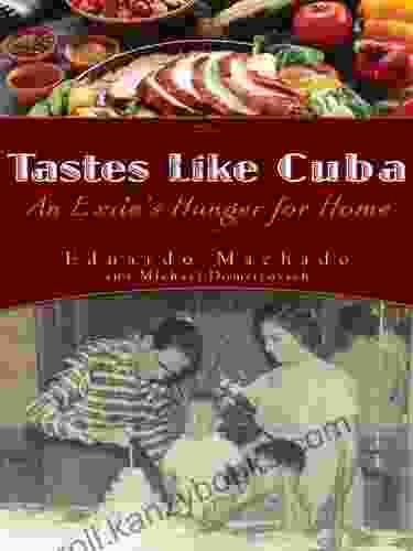 Tastes Like Cuba: An Exile S Hunger For Home