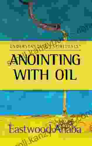 Anointing With Oil (Understanding Spirituals)