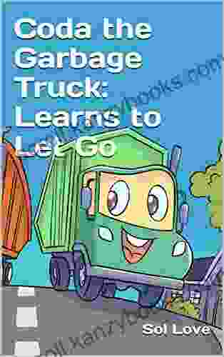 Coda The Garbage Truck: Learns To Let Go