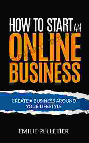 How To Start An Online Business: Create A Business Around Your Lifestyle