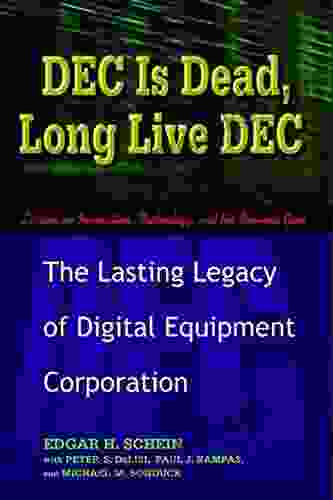 DEC Is Dead Long Live DEC: The Lasting Legacy of Digital Equipment Corporation