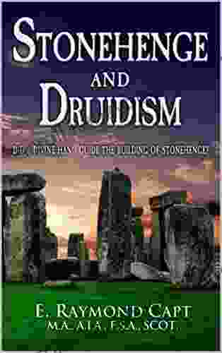 Stonehenge And Druidism: Did A Divine Hand Guide The Building Of Stonehenge?