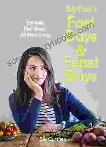 Elly Pear S Fast Days And Feast Days: Eat Well Feel Great All Week Long