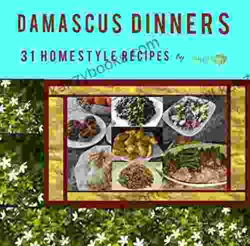 Damascus Dinners: 31 Home Style Recipes Ducan LLC