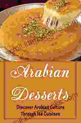 Arabian Desserts: Discover Arabian Culture Through Its Cuisines