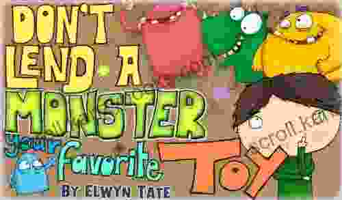 Don T Lend A Monster Your Favorite Toy (Children S Picture Book)