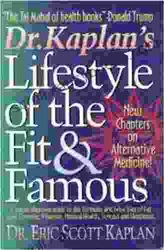 Dr Kaplan S Lifestyle Of The Fit Famous