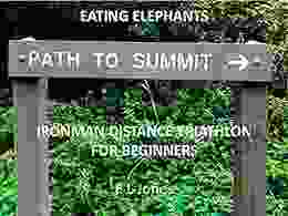 Eating Elephants Ironman Distance Triathlon For Beginners