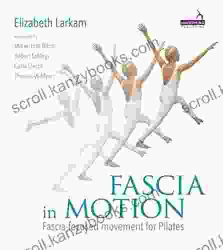 Fascia In Motion: Fascia Focused Movement For Pilates