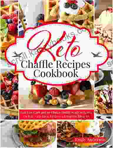 Keto Chaffle Recipes Cookbook: Fast Low Carb And No Gluten Chaffle Ready In 15 Min Or Less +250 Ideas For Keep A Ketogenic Lifestyle