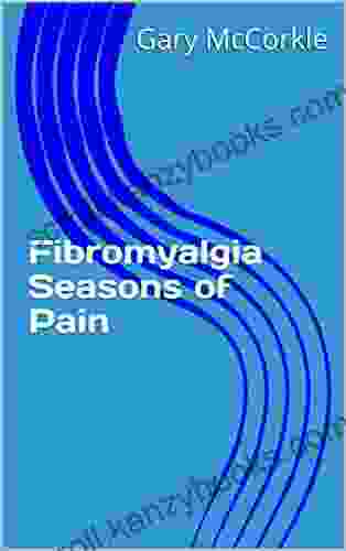 Fibromyalgia Seasons Of Pain Eric J Wittenberg