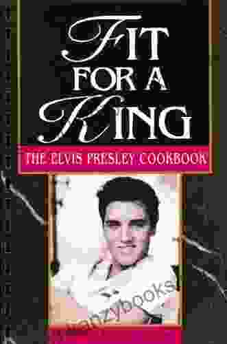 Fit For A King: The Elvis Presley Cookbook