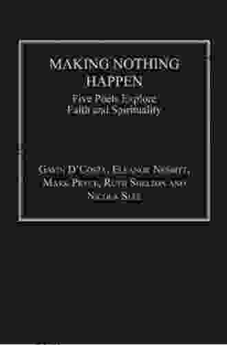 Making Nothing Happen: Five Poets Explore Faith And Spirituality