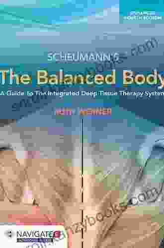 The Balanced Body: A Guide To Deep Tissue And Neuromuscular Therapy Enhanced Edition