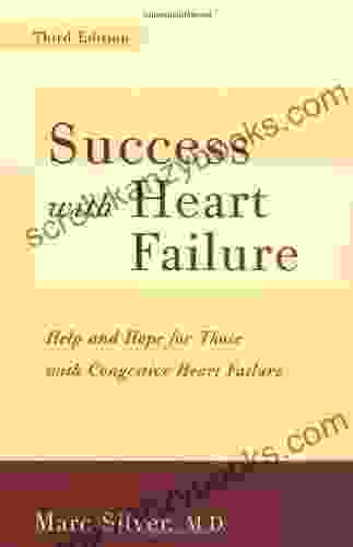 Success With Heart Failure Revised: Help And Hope For Those With Congestive Heart Failure