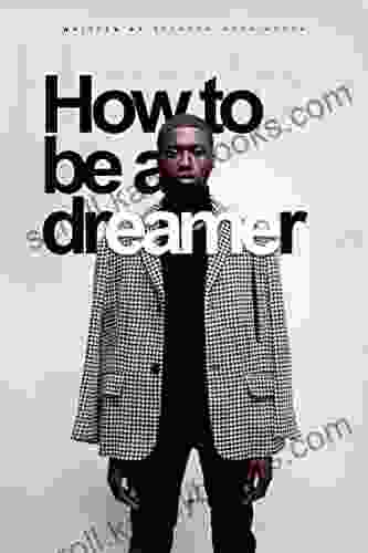 How To Be A Dreamer: Dream