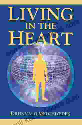 Living in the Heart: How to Enter Into the Sacred Space Within the Heart