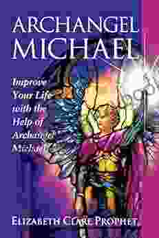 Archangel Michael: Improve Your Life With The Help Of Archangel Michael (Pocket Guides To Practical Spirituality)