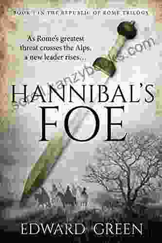 Hannibal S Foe: 1 In The Republic Of Rome Trilogy