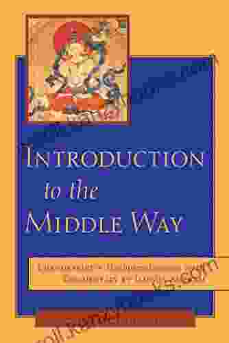 Introduction To The Middle Way: Chandrakirti S Madhyamakavatara With Commentary By Ju Mipham