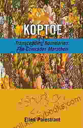 Koptoe: Transcending Boundaries: The Comrades Marathon