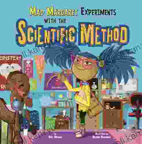 Mad Margaret Experiments With The Scientific Method (In The Science Lab)