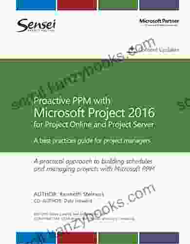 Proactive PPM With Microsoft Project 2024 For Project Online And Project Server: A Practical Approach To Building Schedules And Managing Projects In Microsoft PPM