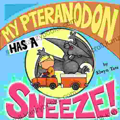 My Pteranodon Has A Sneeze Childrens Picture (The My Dinosaur 2)