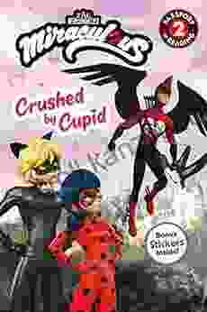 Miraculous: Crushed By Cupid (Passport To Reading Level 2)